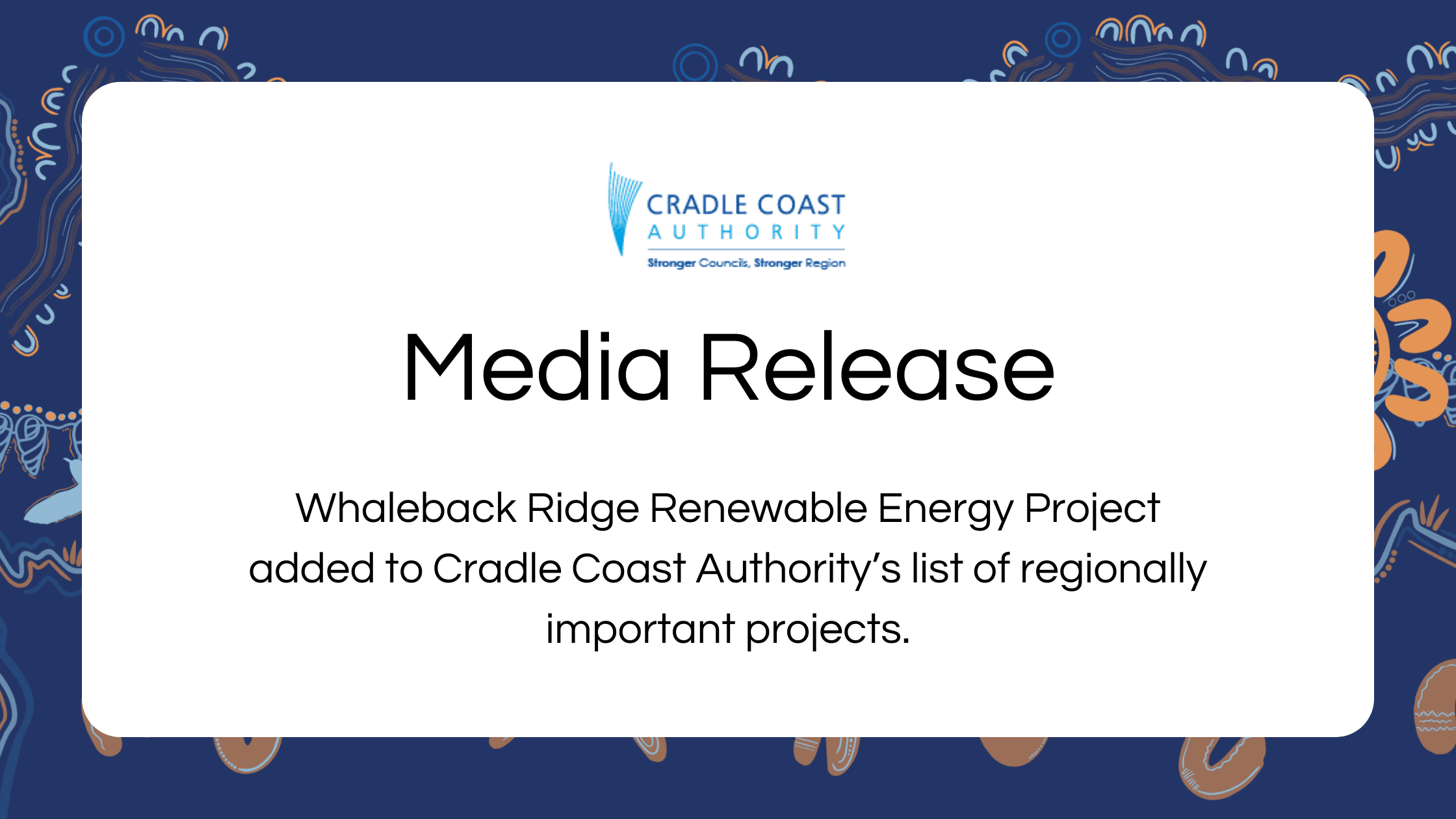 Whaleback Ridge Renewable Energy Project added to Cradle Coast Authority’s list of regionally important projects.