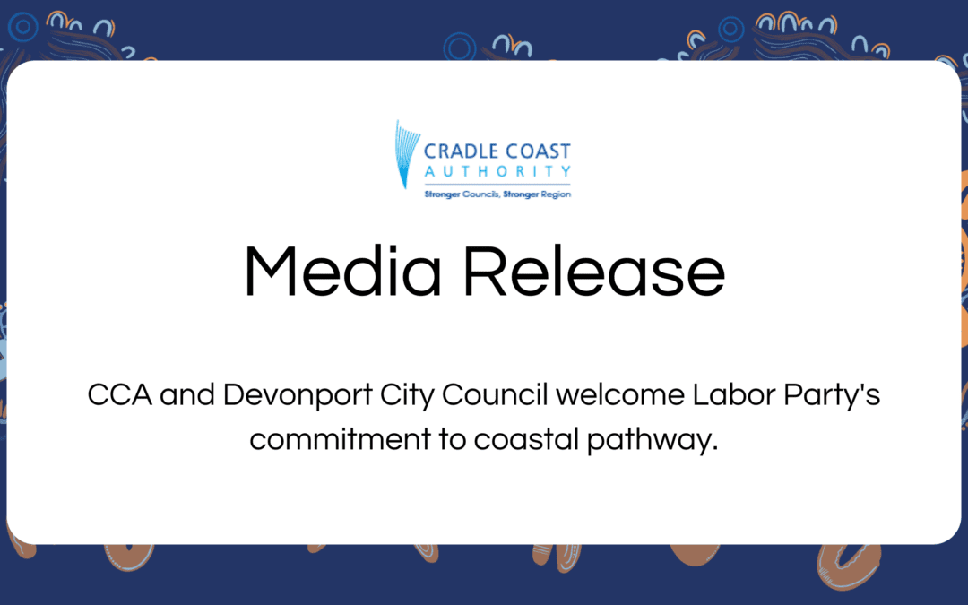 CCA and Devonport City Council welcome Labor Party’s commitment to coastal pathway