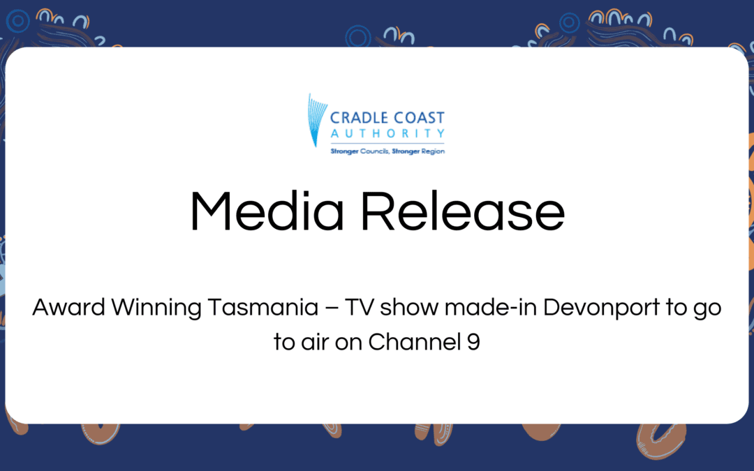 Award Winning Tasmania – TV show made-in Devonport to go to air on Channel 9