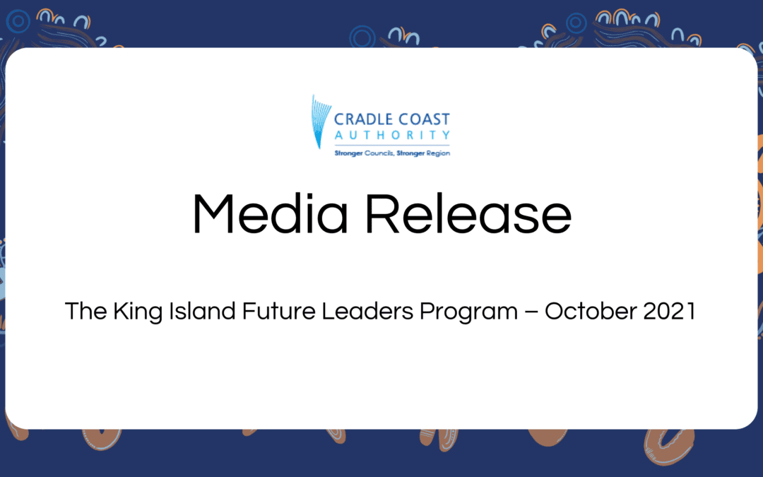 The King Island Future Leaders Program – October 2021