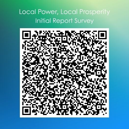 QR code with the text: Local Power, Local Prosperity Initial Report Survey on a blue-green background.
